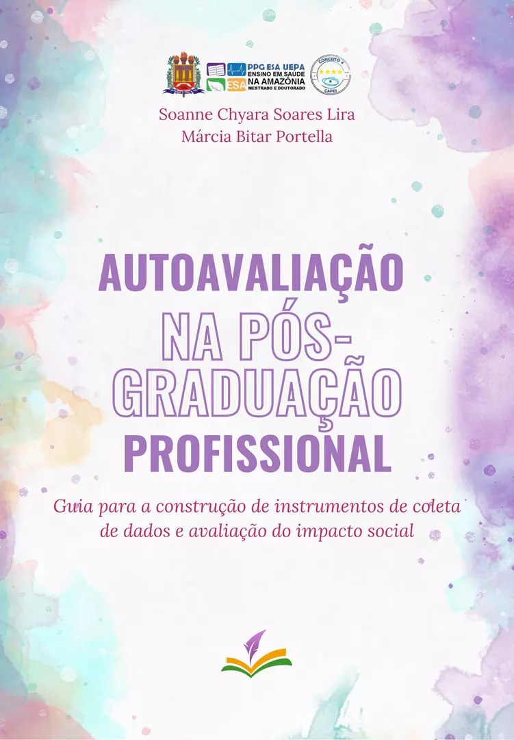 AUTOAVALIAÇÃO NA PÓS-GRADUAÇÃO PROFISSIONAL: guia para a construção de instrumentos de coleta de dados e avaliação do impacto social